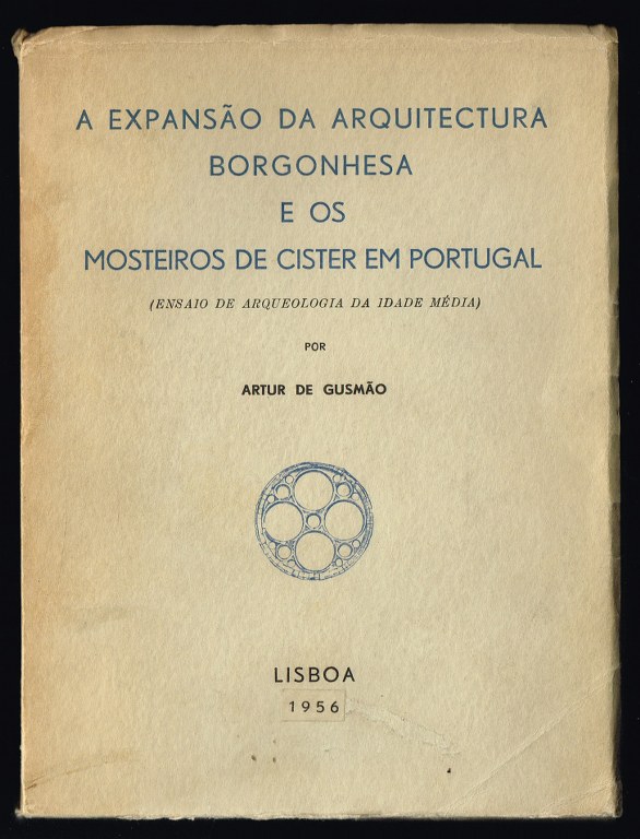A EXPANSÃO DA ARQUITECTURA BORGONHESA E OS MOSTEIROS DE CISTER EM PORTUGAL